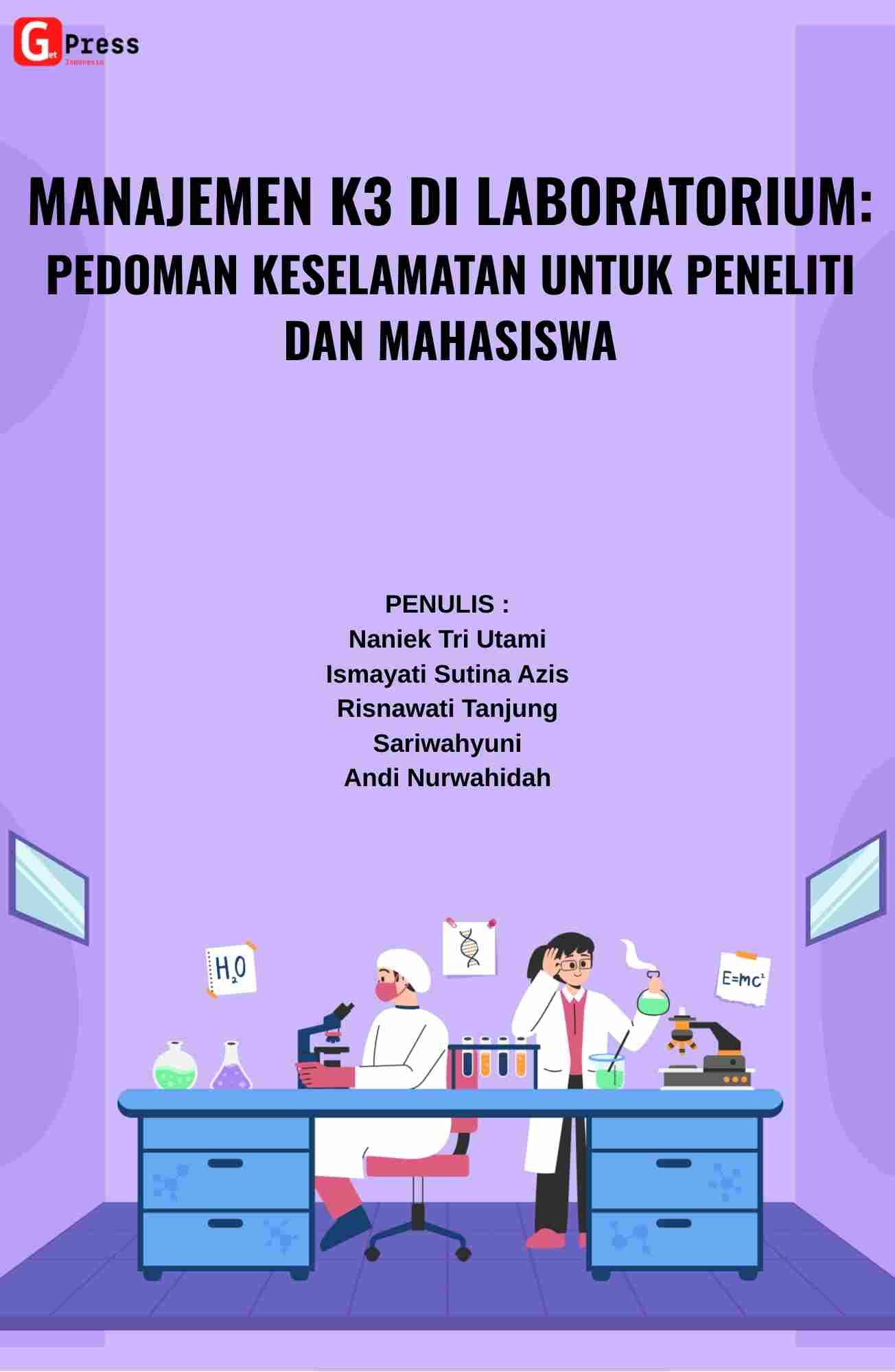 MANAJEMEN K3 DI LABORATORIUM: Pedoman Keselamatan untuk Peneliti dan Mahasiswa